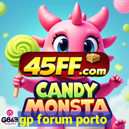 gp forum porto